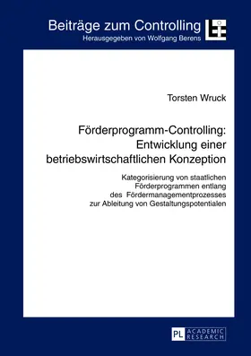 Wruck |  Förderprogramm-Controlling: Entwicklung einer betriebswirtschaftlichen Konzeption | eBook | Sack Fachmedien