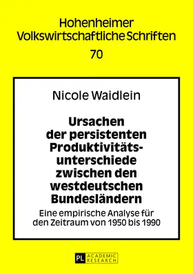 Waidlein |  Ursachen der persistenten Produktivitätsunterschiede zwischen den westdeutschen Bundesländern | eBook | Sack Fachmedien