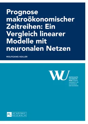 Koller |  Prognose makroökonomischer Zeitreihen: Ein Vergleich linearer Modelle mit neuronalen Netzen | eBook | Sack Fachmedien