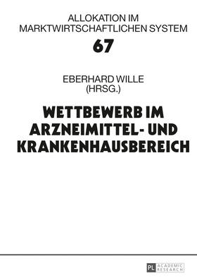 Wille |  Wettbewerb im Arzneimittel- und Krankenhausbereich | eBook | Sack Fachmedien