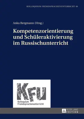 Bergmann |  Kompetenzorientierung und Schüleraktivierung im Russischunterricht | eBook | Sack Fachmedien