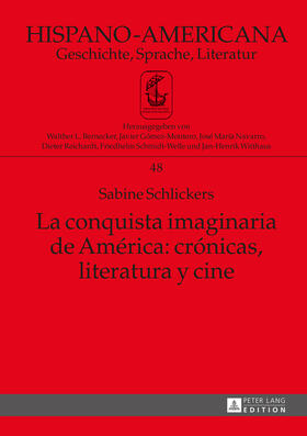 Schlickers |  La conquista imaginaria de América: crónicas, literatura y cine | eBook | Sack Fachmedien