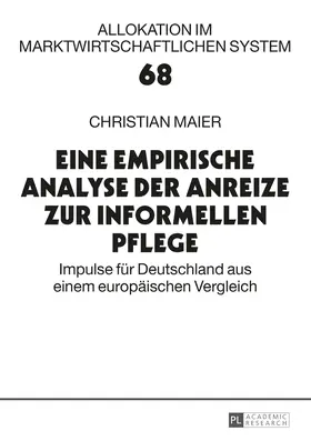 Maier |  Eine empirische Analyse der Anreize zur informellen Pflege | eBook | Sack Fachmedien