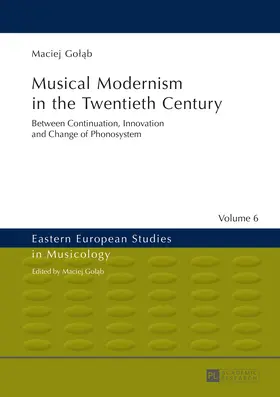 Golab |  Musical Modernism in the Twentieth Century | eBook | Sack Fachmedien