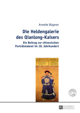 Bügener / Annette Bugener |  Die Heldengalerie des Qianlong-Kaisers | eBook | Sack Fachmedien