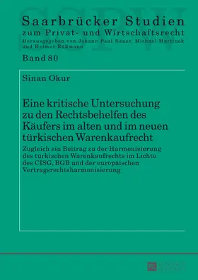 Okur |  Eine kritische Untersuchung zu den Rechtsbehelfen des Käufers im alten und im neuen türkischen Warenkaufrecht | eBook | Sack Fachmedien