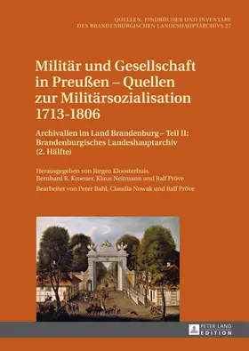 Kloosterhuis / Jurgen Kloosterhuis / Kroener |  Militär und Gesellschaft in Preußen – Quellen zur Militärsozialisation 1713–1806 | eBook | Sack Fachmedien