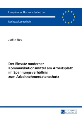 Neu |  Der Einsatz moderner Kommunikationsmittel am Arbeitsplatz im Spannungsverhältnis zum Arbeitnehmerdatenschutz | eBook | Sack Fachmedien