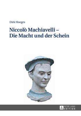 Hoeges |  Niccolò Machiavelli – Die Macht und der Schein | eBook | Sack Fachmedien