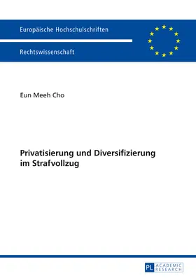 Cho |  Privatisierung und Diversifizierung im Strafvollzug | eBook | Sack Fachmedien