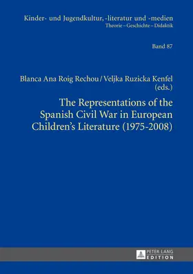 Roig Rechou / Ruzicka Kenfel |  The Representations of the Spanish Civil War in European Children’s Literature (1975-2008) | eBook | Sack Fachmedien