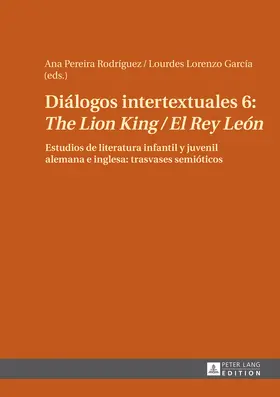 Pereira Rodríguez / Lourdes Lorenzo Garcia / Lorenzo García |  Diálogos intertextuales 6: «The Lion King / El Rey León» | eBook | Sack Fachmedien