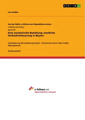 Schüler |  Eine wechselvolle Beziehung: staatliche Hochschulsteuerung in Bayern | eBook | Sack Fachmedien