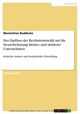 Buddecke |  Der Einfluss der Rechtsformwahl auf die Steuerbelastung kleiner und mittlerer Unternehmen | eBook | Sack Fachmedien