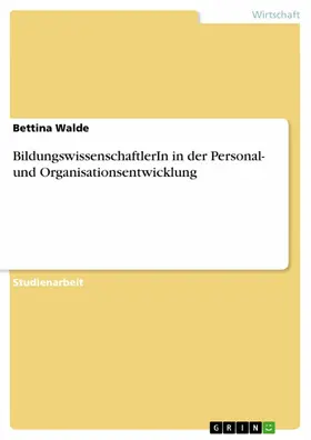 Walde | BildungswissenschaftlerIn in der Personal- und Organisationsentwicklung | E-Book | sack.de