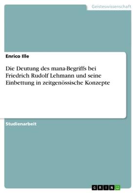 Ille |  Die Deutung des mana-Begriffs bei Friedrich Rudolf Lehmann und seine Einbettung in zeitgenössische Konzepte | Buch |  Sack Fachmedien