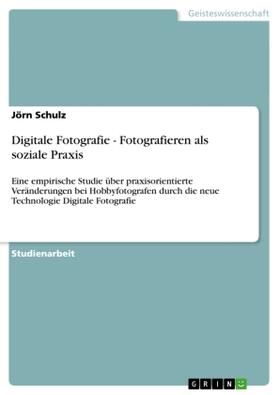 Schulz |  Digitale Fotografie - Fotografieren als soziale Praxis | Buch |  Sack Fachmedien