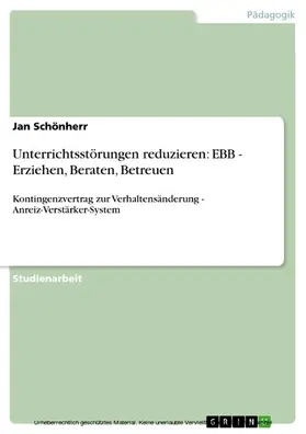 Schönherr |  Unterrichtsstörungen reduzieren: EBB - Erziehen, Beraten, Betreuen | eBook | Sack Fachmedien