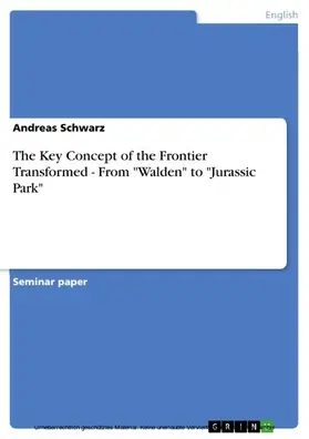 Schwarz |  The Key Concept of the Frontier Transformed - From "Walden" to "Jurassic Park" | eBook | Sack Fachmedien