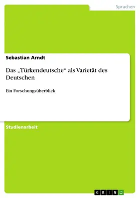 Arndt |  Das „Türkendeutsche“ als Varietät des Deutschen | eBook | Sack Fachmedien