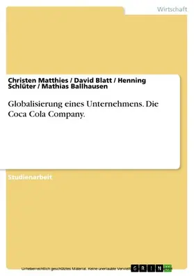 Matthies / Blatt / Schlüter |  Globalisierung eines Unternehmens. Die Coca Cola Company. | eBook | Sack Fachmedien