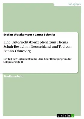 Westkemper / Schmitz |  Eine Unterrichtskonzeption zum Thema Schah-Besuch in Deutschland und Tod von Benno Ohnesorg | eBook | Sack Fachmedien