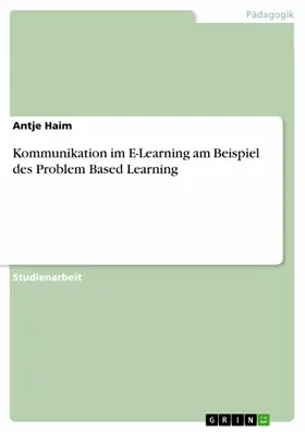 Haim |  Kommunikation im E-Learning am Beispiel des Problem Based Learning | eBook | Sack Fachmedien