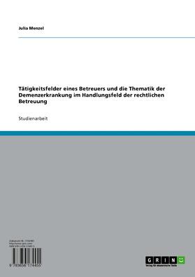 Menzel |  Tätigkeitsfelder eines Betreuers und die Thematik der Demenzerkrankung im Handlungsfeld  der rechtlichen Betreuung | eBook | Sack Fachmedien