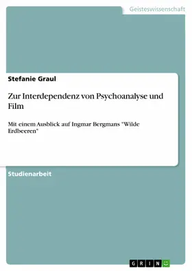 Graul |  Zur Interdependenz von Psychoanalyse und Film | eBook | Sack Fachmedien