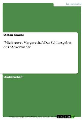 Krause |  "Mich rewet Margaretha": Das Schlussgebet des "Ackermann" | eBook | Sack Fachmedien