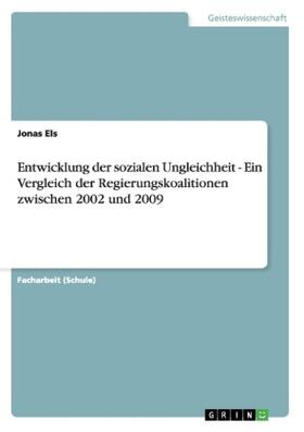 Els |  Entwicklung der sozialen Ungleichheit - Ein Vergleich der Regierungskoalitionen zwischen 2002 und 2009 | Buch |  Sack Fachmedien