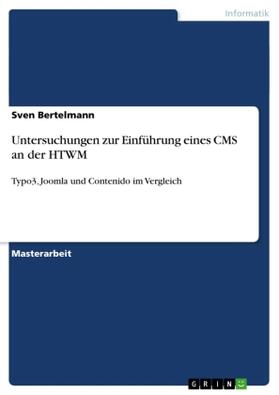 Bertelmann |  Untersuchungen zur Einführung eines CMS an der HTWM | Buch |  Sack Fachmedien