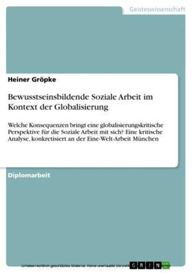 Gröpke |  Bewusstseinsbildende Soziale Arbeit im Kontext der Globalisierung | eBook | Sack Fachmedien