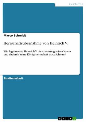 Schmidt |  Herrschaftsübernahme von Heinrich V. | eBook | Sack Fachmedien