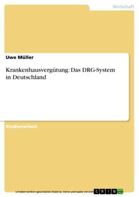 Müller |  Krankenhausvergütung: Das DRG-System in Deutschland | eBook | Sack Fachmedien