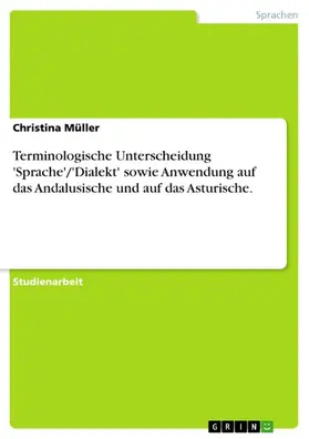 Müller |  Terminologische Unterscheidung 'Sprache'/'Dialekt' sowie Anwendung auf das Andalusische und auf das Asturische. | eBook | Sack Fachmedien