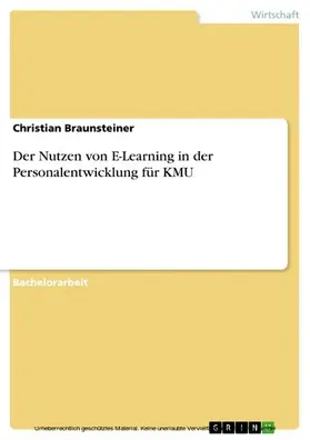 Braunsteiner |  Der Nutzen von E-Learning in der Personalentwicklung für KMU | eBook | Sack Fachmedien