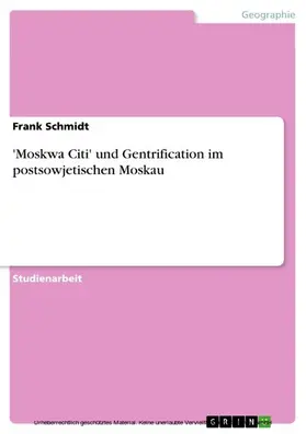 Schmidt |  'Moskwa Citi' und Gentrification im postsowjetischen Moskau | eBook | Sack Fachmedien