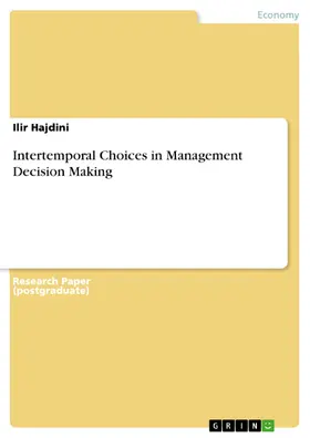 Hajdini |  Intertemporal Choices in Management Decision Making | eBook | Sack Fachmedien