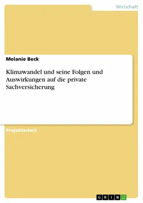 Beck |  Klimawandel und seine Folgen und Auswirkungen auf die private Sachversicherung | eBook | Sack Fachmedien