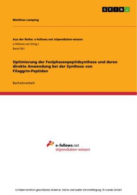 Lamping |  Optimierung der Festphasenpeptidsynthese und deren direkte Anwendung bei der Synthese von Filaggrin-Peptiden | eBook | Sack Fachmedien