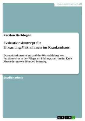 Hartdegen |  Evaluationskonzept für E-Learning-Maßnahmen im Krankenhaus | eBook | Sack Fachmedien