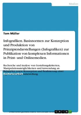 Müller |  Infografiken. Basisnormen zur Konzeption und Produktion von Prinzipiendarstellungen (Infografiken) zur Publikation von komplexen Informationen in Print- und Onlinemedien. | eBook | Sack Fachmedien