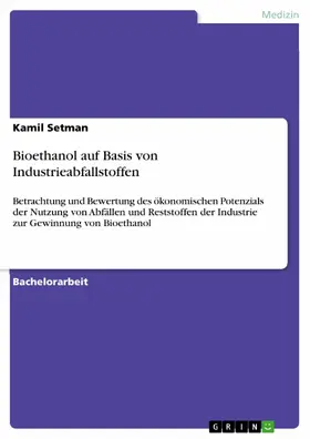 Setman |  Bioethanol auf Basis von Industrieabfallstoffen | eBook | Sack Fachmedien