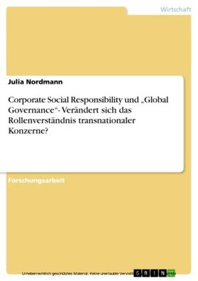 Nordmann |  Corporate Social Responsibility und „Global Governance“- Verändert sich das Rollenverständnis transnationaler Konzerne? | eBook | Sack Fachmedien