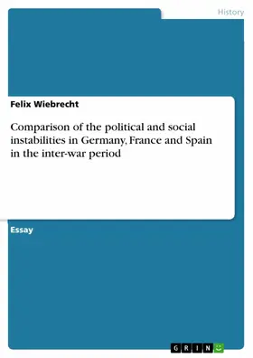 Wiebrecht |  Comparison of the political and social instabilities in Germany, France and Spain in the inter-war period | eBook | Sack Fachmedien