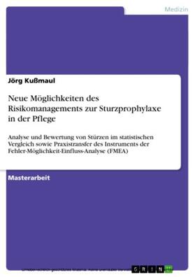 Kußmaul |  Neue Möglichkeiten des Risikomanagements zur Sturzprophylaxe in der Pflege | eBook | Sack Fachmedien