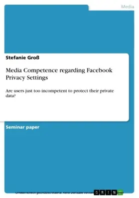 Groß |  Media Competence regarding Facebook Privacy Settings | eBook | Sack Fachmedien