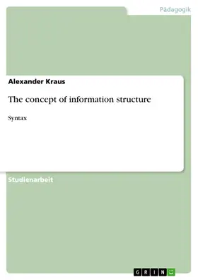 Kraus |  The concept of information structure | eBook | Sack Fachmedien