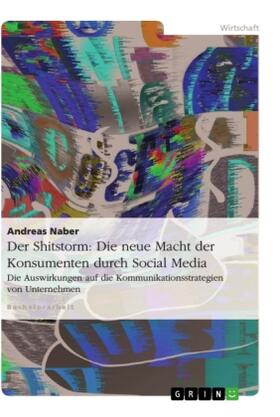 Naber |  Der Shitstorm: Die neue Macht der Konsumenten durch Social Media | Buch |  Sack Fachmedien